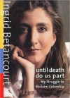 Until Death Do Us Part - Ingrid Betancourt