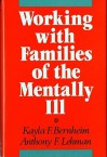 Working with Families of the Mentally Ill - Kayla F. Bernheim