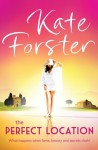 The Perfect Location - Kate Forster