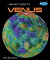 Far-Out Guide to Venus - Mary Kay Carson