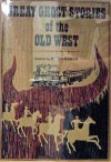 Great Ghost Stories of the Old West - Betty Baker