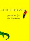 Whistling for the Elephants - Sandi Toksvig