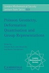 Poisson Geometry, Deformation Quantisation and Group Representations - J. Rawnsley, Daniel Sternheimer, John Rawnsley, J. Rawnsley