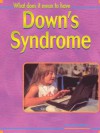 What Does It Mean To Have Down's Syndrome? - Louise Spilsbury