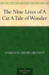 The Nine Lives of a CatL A Tale of Wonder - Charles Bennett