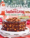 Christmas With Southern Living 2012: Savor * Entertain * Decorate * Share - Editors of Southern Living Magazine