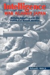 Intelligence and the War Against Japan: Britain, America and the Politics of Secret Service - Richard Aldrich