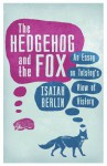 The Hedgehog and the Fox - Isaiah Berlin