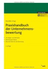 Praxishandbuch der Unternehmensbewertung - Mark Bachmann, Helmut Maltry, Wolfgang Ballwieser, Carl Helbling, Michael Raab, Jörg Baetge, Klaus Henselmann, Günter Sieben, Volker H. Peemöller, Anton Burger, Frank Hannes, Thomas Padberg, Gerrit Volk, Joachim Englert, Roland Schulz, Tim Laas, Peter Oser, Matthias Meitn