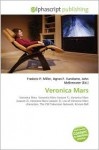 Veronica Mars - Agnes F. Vandome, John McBrewster, Sam B Miller II