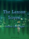 The Lanson Screen - Arthur Leo Zagat