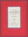 Love Poems from God: Twelve Sacred Voices from the East and West - Various, Daniel Ladinsky