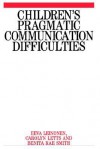 Children's Pragmatic Communication Difficulties: The Impact of Hearing Impairment on Family Life - Eeva Leinonen, Benita Rae Smith