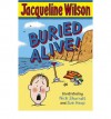 Buried Alive! - Jacqueline Wilson, Nick Sharratt, Sue Heap