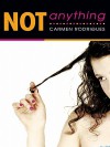 Not Anything - Carmen Rodrigues