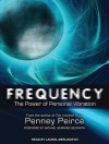 Frequency: The Power of Personal Vibration - Penney Peirce, Laural Merlington