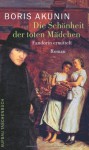 Die Schönheit der toten Mädchen: Fandorin ermittelt - Boris Akunin