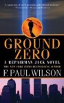 Ground Zero: A Repairman Jack Novel - F. Paul Wilson