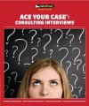 Ace Your Case: Consulting Interviews - WetFeet