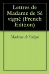 Lettres de Madame de Sévigné (French Edition) - Madame de Sévigné