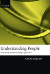 Understanding People: Normativity and Rationalizing Explanation - Alan Millar