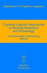 Cognitive Linguistic Approaches to Teaching Vocabulary and Phraseology - Frank Boers, Seth Lindstromberg