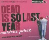 Dead Is So Last Year - Marlene Perez, Suzy Jackson