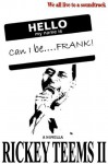 Can I be Frank! - A Novella - Rickey Teems II