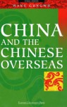 China and the Chinese Overseas - Wang Gungwu