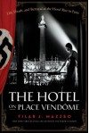 The Hotel on Place Vendome - Tilar J. Mazzeo