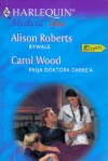 Pasja doktora Darke'a. Rywale - Alison Roberts, Carol Wood