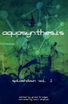 Aquasynthesis - Grace Bridges, Walt Staples