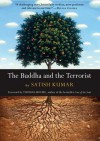 The Buddha and the Terrorist - Satish Kumar, Allan Hunt Badiner, Thomas Moore