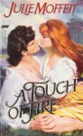 A Touch of Fire - Julie Moffett