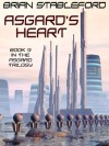 Asgard's Heart: The Asgard Trilogy, Book Three - Brian Stableford