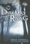 Dark Mist Rising - Anna Kendall