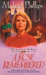 A Rose Remembered (Secret of the Rose #2) - Michael Phillips