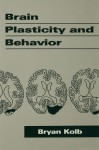 Brain Plasticity and Behavior (Distinguished Lecture Series) - Bryan Kolb