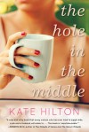 The Hole in the Middle - Kate Hilton