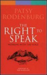 The Right to Speak: Working with the Voice (Performance Books) - Patsy Rodenburg