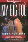 My Big Toe: Inner Workings - Thomas Campbell