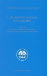 Law, Science & Ocean Management - Myron H. Nordquist