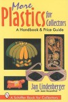 More Plastics for Collectors: A Handbook & Price Guide - Jan Lindenberger, Jean Rosenthal