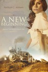 A New Beginning (Kansas Crossroads Book 1) - Amelia C. Adams