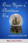 Once Upon A Christmas Eve - Mary Jane Forbes