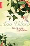 Der Duft der Kaffeeblüte - Ana Veloso