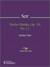 Twelve Etudes, Op. 29, No. 11 - Fernando Sor