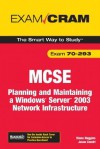 MCSE Exam 70-293: Planning and Maintaining a Windows Server 2003 Network Infrastructure - Diana Huggins, Jason Zandri