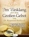 Im Einklang mit dem Großen Gebot (Bewusste Lebensgestaltung) (German Edition) - Raymond Holliwell, Benno Schmid-Wilhelm