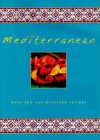 Mediterranean Over 300 Sun Drenched Recipes - Joanna Farrow, Jacqueline Clarke